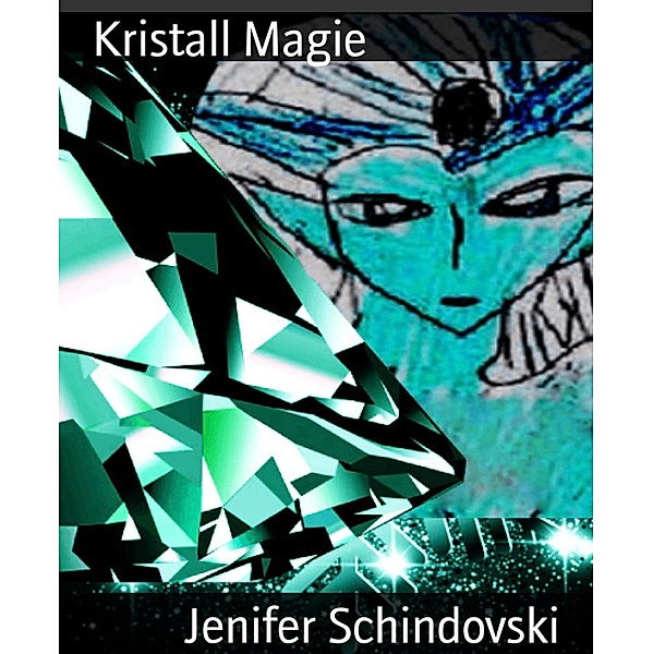 Kristall Magie, Jenifer Schindovski