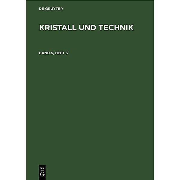 Kristall und Technik. Band 5, Heft 3
