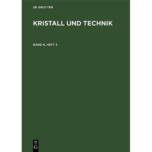 Kristall und Technik. Band 6, Heft 3