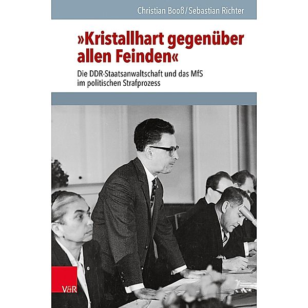 »Kristallhart gegenüber allen Feinden« / Analysen und Dokumente Bd.60, Christian Booss, Sebastian Richter