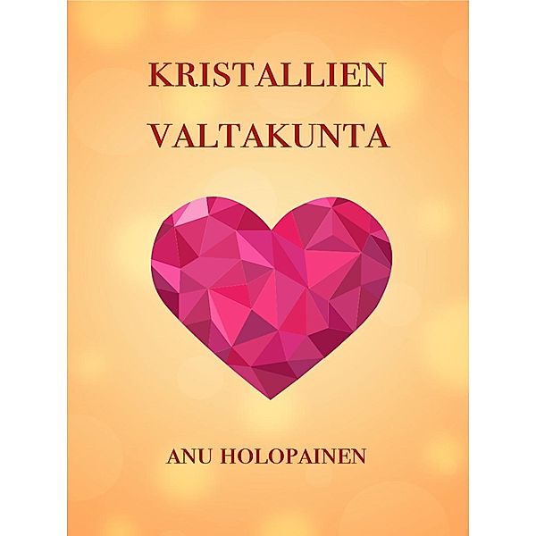 Kristallien valtakunta, Anu Holopainen