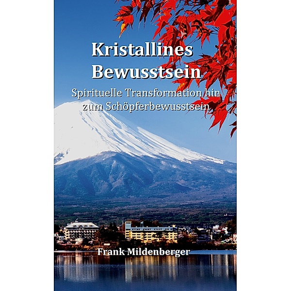 Kristallines Bewusstsein / Akademie der Spiritualität Bd.8, Frank Mildenberger