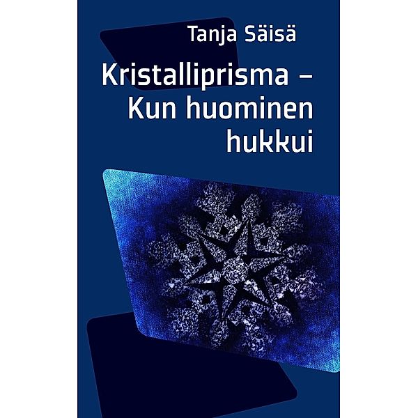 Kristalliprisma, Tanja Säisä