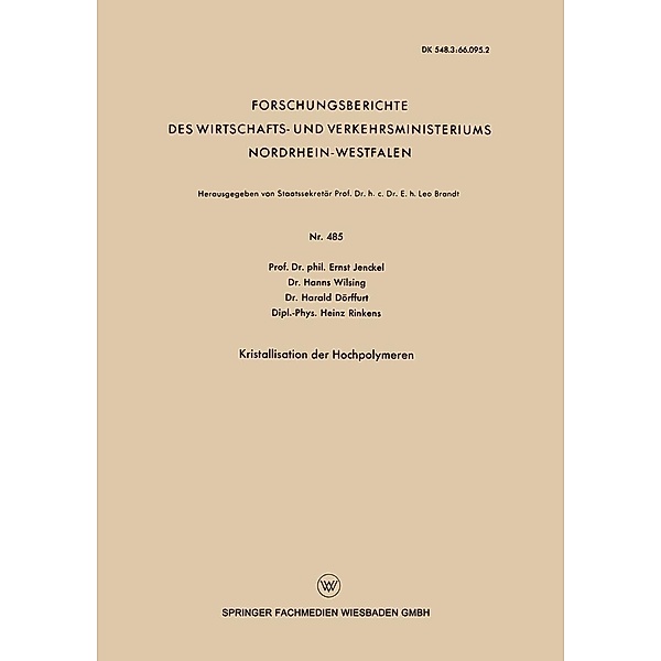 Kristallisation der Hochpolymeren / Forschungsberichte des Wirtschafts- und Verkehrsministeriums Nordrhein-Westfalen Bd.485, Ernst Jenckel, Hanns Wilsing, Harald Dörffurt, Heinz Rinkens