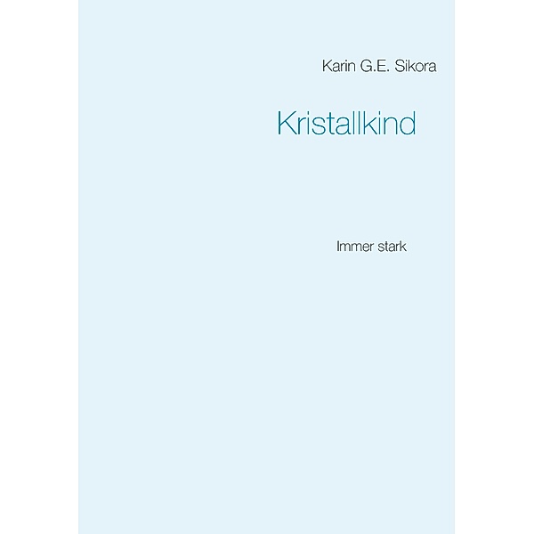 Kristallkind, Karin G. E. Sikora