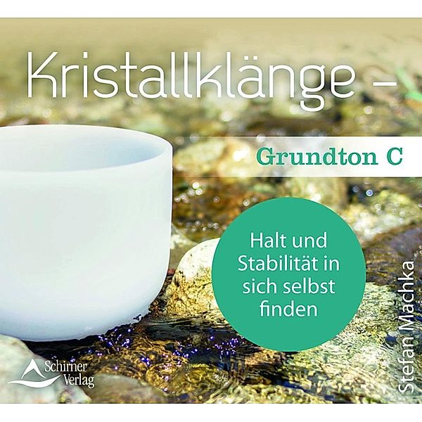 Kristallklänge - Grundton C, 1 Audio-CD, Stefan Machka