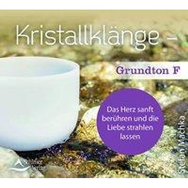 Kristallklänge - Grundton F, Audio-CD, Stefan Machka