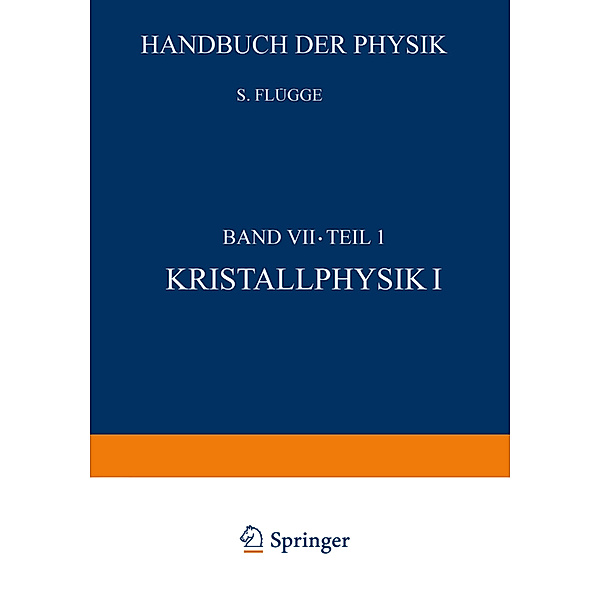 Kristallphysik I / Crystal Physics I, S. Flügge