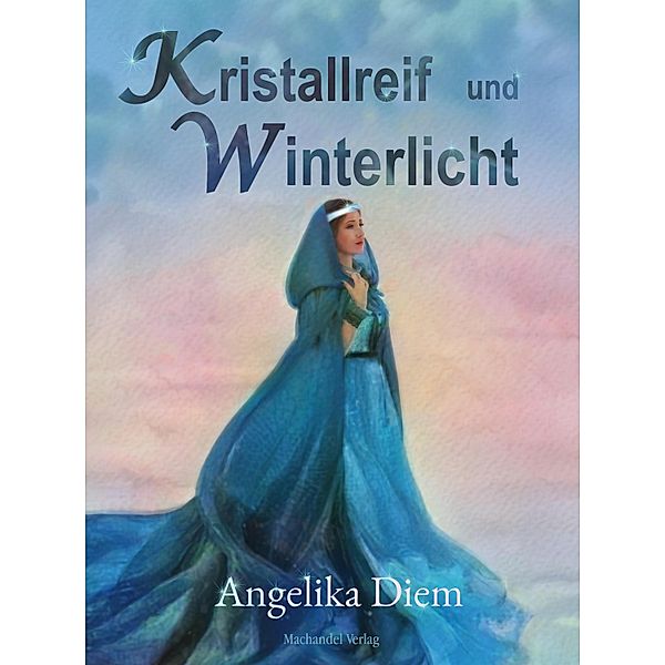 Kristallreif und Winterlicht / Die Türme von Ibjadar Bd.3, Angelika Diem