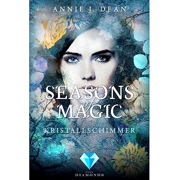 Kristallschimmer / Seasons of Magic Bd.2, Annie J. Dean