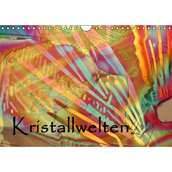 Kristallwelten 2015 (Wandkalender 2015 DIN A4 quer), Caroline Walter