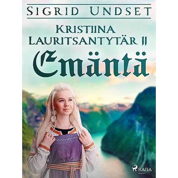 Kristiina Lauritsantytär 2: Emäntä / Kristiina Lauritsantytär Bd.2, Sigrid Undset