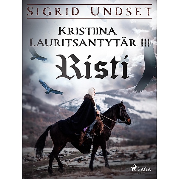 Kristiina Lauritsantytär 3: Risti / Kristiina Lauritsantytär Bd.3, Sigrid Undset