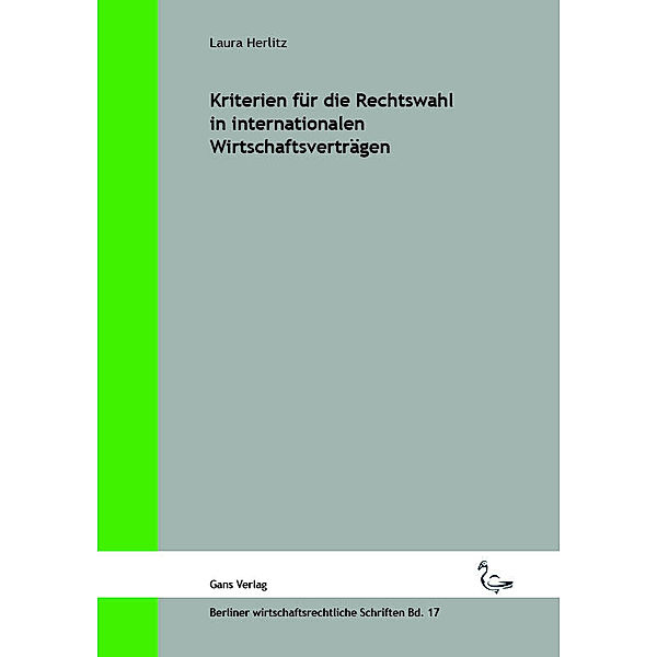 Kriterien für die Rechtswahl in internationalen Wirtschaftsverträgen, Laura Herlitz, Michael Jaensch
