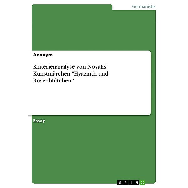 Kriterienanalyse von Novalis' Kunstmärchen Hyazinth und Rosenblütchen''