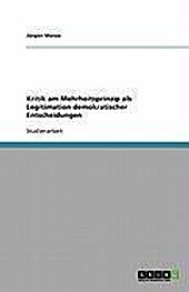 Kritik am Mehrheitsprinzip als Legitimation demokratischer Entscheidungen