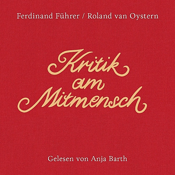 Kritik am Mitmensch, Ferdinand Führer, Roland van Oystern