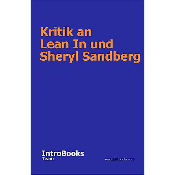 Kritik an Lean In und Sheryl Sandberg, IntroBooks Team