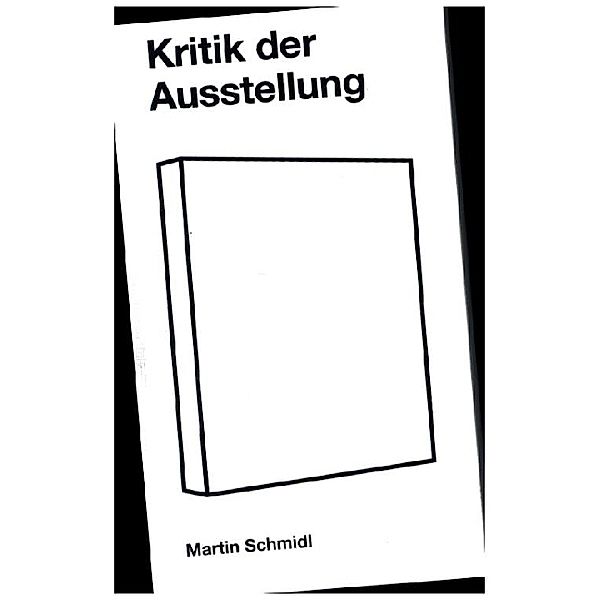 Kritik der Ausstellung, Martin Schmidl