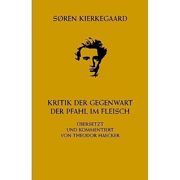 Kritik der Gegenwart. Der Pfahl im Fleisch, Søren Kierkegaard
