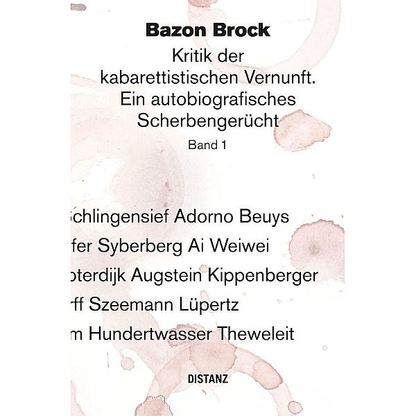Kritik der kabarettistischen Vernunft. Ein autobiografisches Scherbengerücht, Bazon Brock