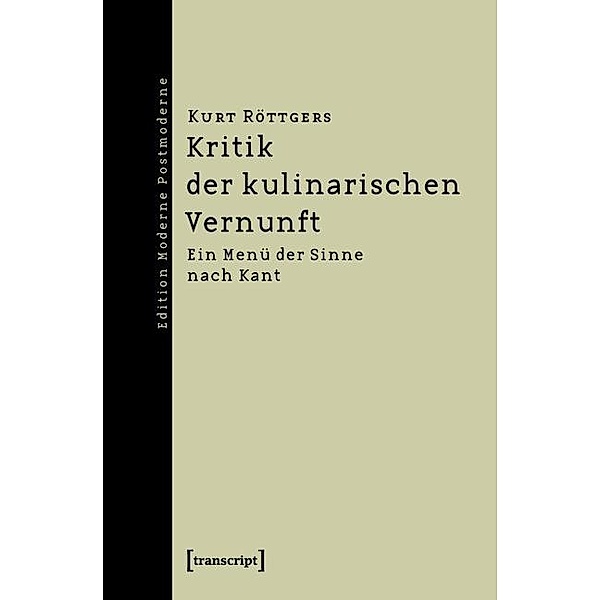 Kritik der kulinarischen Vernunft / Edition Moderne Postmoderne, Kurt Röttgers