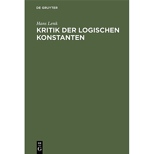 Kritik der logischen Konstanten, Hans Lenk