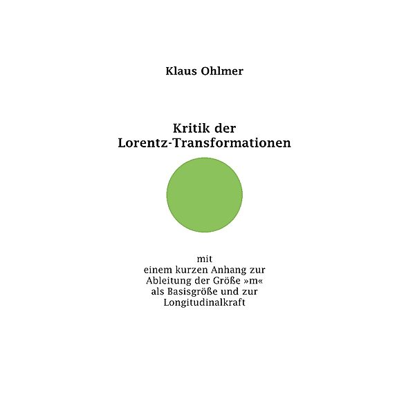 Kritik der Lorentz-Transformationen, Klaus Ohlmer