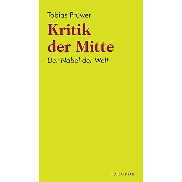 Kritik der Mitte, Tobias Prüwer