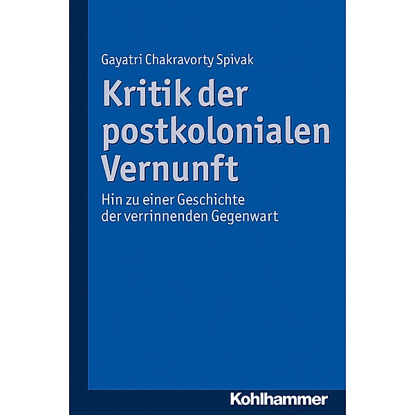 Kritik der postkolonialen Vernunft, Gayatri Ch. Spivak