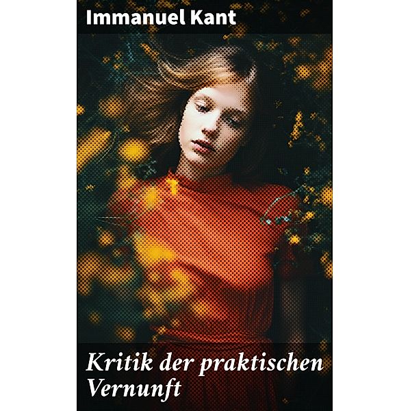 Kritik der praktischen Vernunft, Immanuel Kant