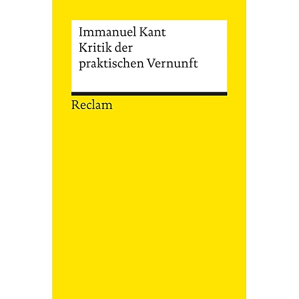 Kritik der praktischen Vernunft / Reclams Universal-Bibliothek, Immanuel Kant