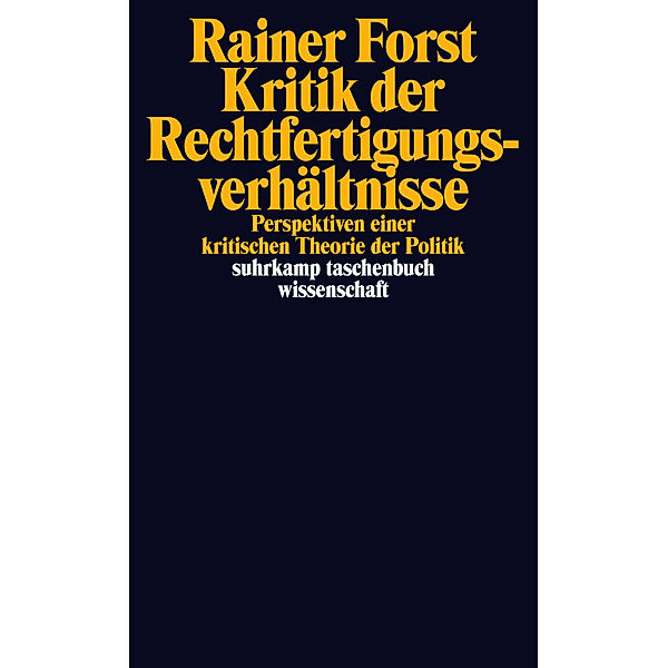 Kritik der Rechtfertigungsverhältnisse, Rainer Forst