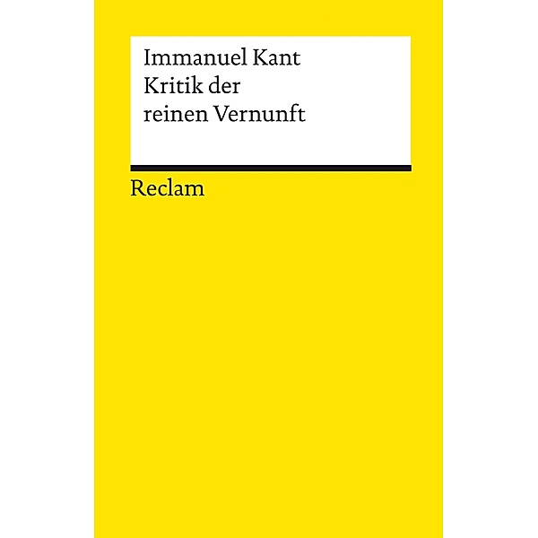 Kritik der reinen Vernunft / Reclams Universal-Bibliothek, Immanuel Kant