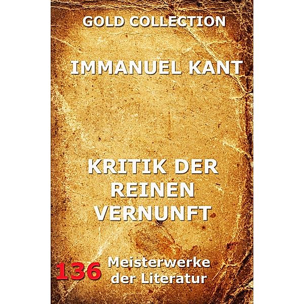 Kritik der reinen Vernunft (Zweite hin und wieder verbesserte Ausgabe), Immanuel Kant