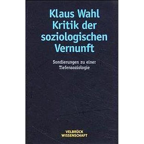 Kritik der soziologischen Vernunft, Klaus Wahl