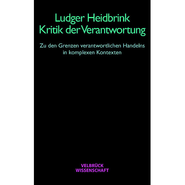 Kritik der Verantwortung, Ludger Heidbrink