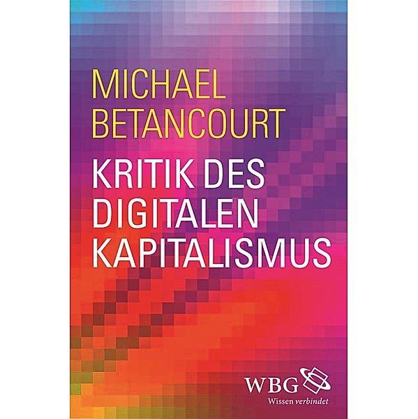 Kritik des digitalen Kapitalismus, Michael Betancourt