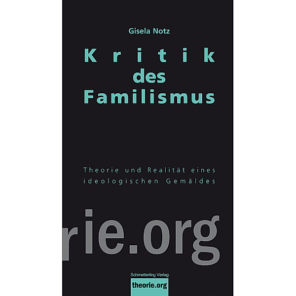 Kritik des Familismus, Gisela Notz