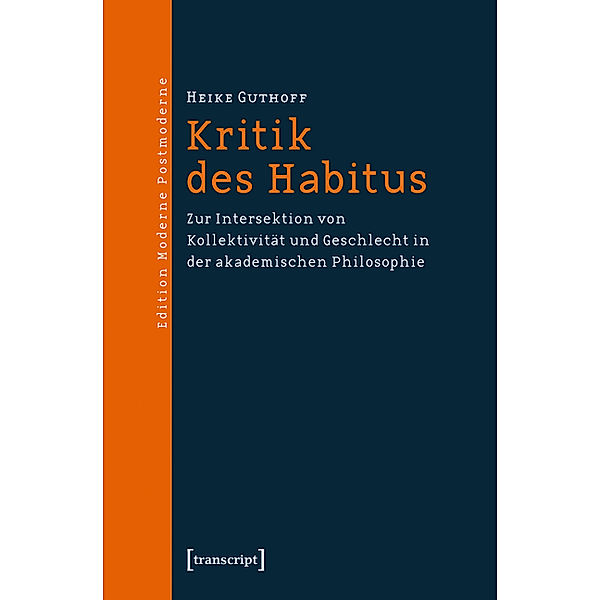 Kritik des Habitus / Edition Moderne Postmoderne, Heike Guthoff