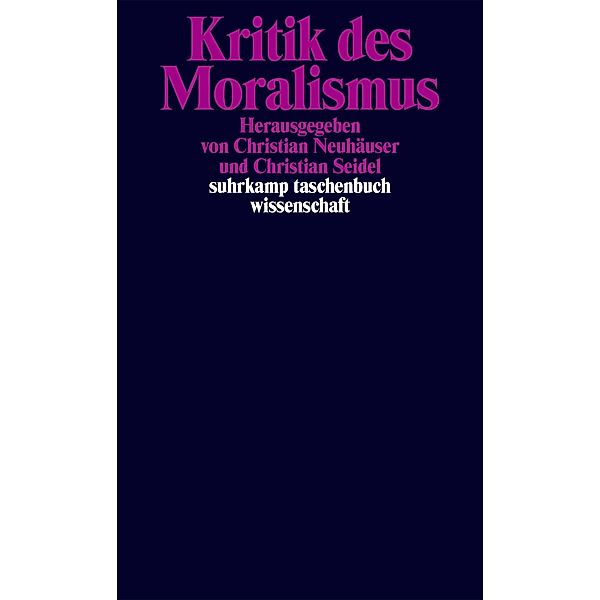 Kritik des Moralismus / suhrkamp taschenbücher wissenschaft Bd.2328