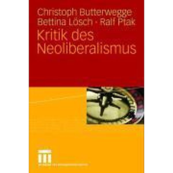 Kritik des Neoliberalismus, Christoph Butterwegge, Bettina Lösch, Ralf Ptak