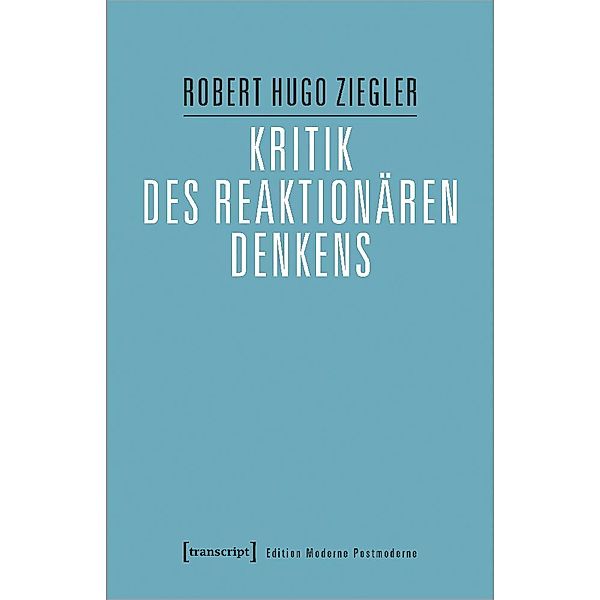 Kritik des reaktionären Denkens, Robert Hugo Ziegler