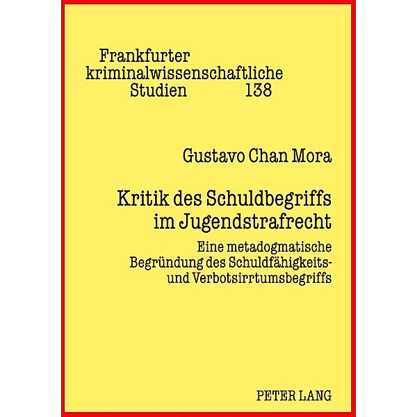 Kritik des Schuldbegriffs im Jugendstrafrecht, Gustavo Chan Mora