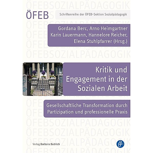Kritik und Engagement in der Sozialen Arbeit / Schriftenreihe der ÖFEB-Sektion Sozialpädagogik Bd.12