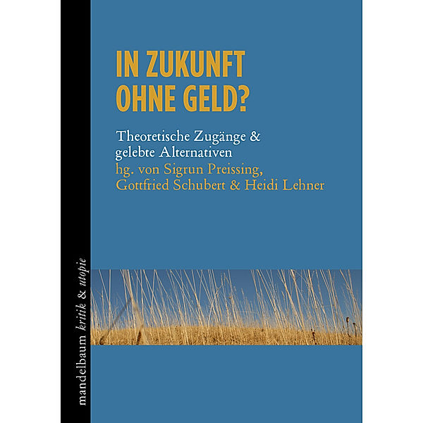 kritik & utopie / In Zukunft ohne Geld?