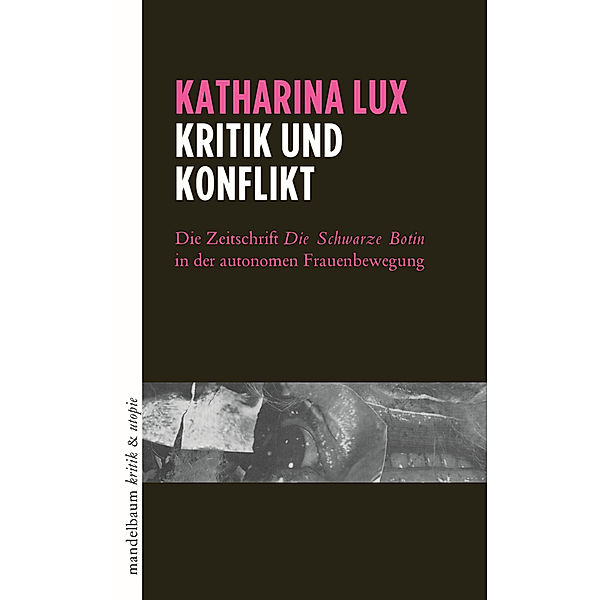 kritik & utopie / Kritik und Konflikt, Katharina Lux