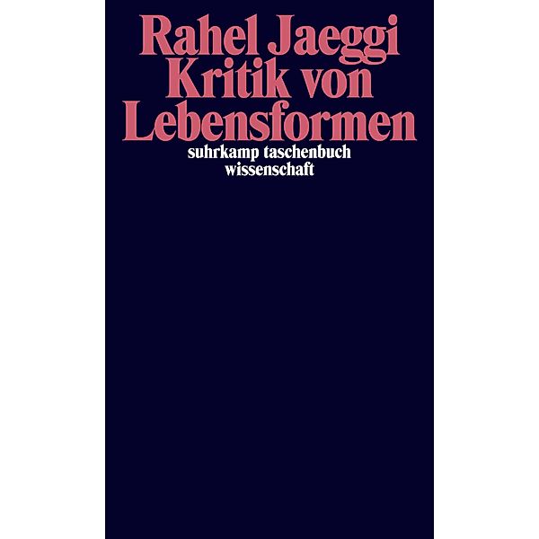 Kritik von Lebensformen, Rahel Jaeggi