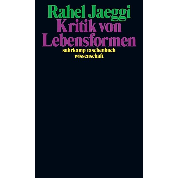 Kritik von Lebensformen, Rahel Jaeggi