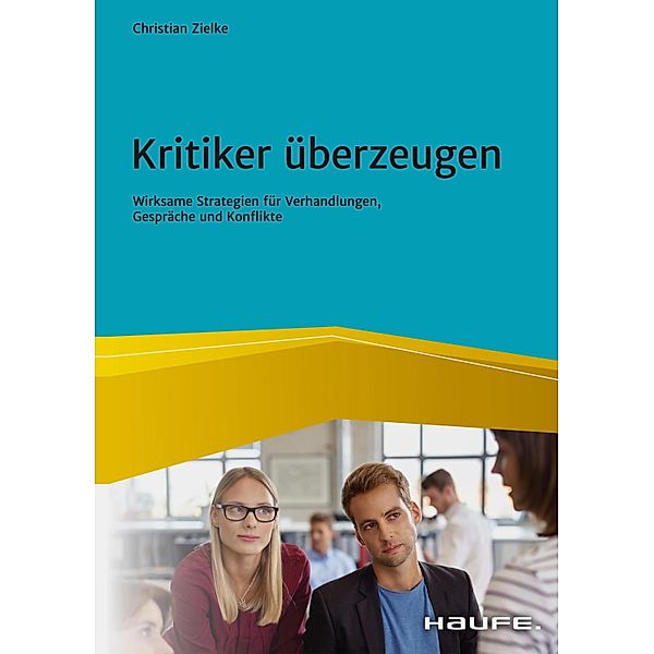 Kritiker überzeugen / Haufe Fachbuch, Christian Zielke
